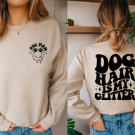 Dog Hair is my Glitter Crewneck